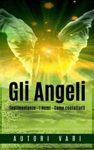 Baixar Gli Angeli – Testimonianze – I Nomi – Come contattarli pdf, epub, eBook