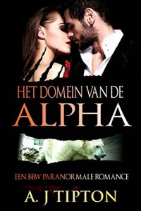 Baixar Het domein van de Alpha (Dutch Edition) pdf, epub, eBook
