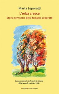 Baixar L’erba cresce: Storia semiseria della famiglia Leporatti pdf, epub, eBook