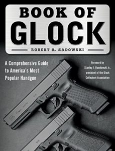 Baixar Book of Glock: A Comprehensive Guide to America’s Most Popular Handgun pdf, epub, eBook
