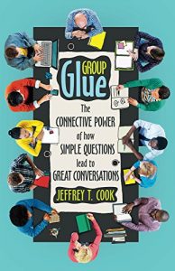 Baixar Group Glue: The connective power of how simple questions lead to great conversations (English Edition) pdf, epub, eBook