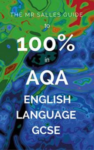 Baixar The Mr Salles Guide to 100% in AQA English Language GCSE (English Edition) pdf, epub, eBook