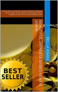 Baixar Beautiful Japanese Babes Hentai Anime: pictures pictures illustrator closeup collections wallpaper artistic images amateur figure legs photograph nikon … Photo Collections Book 3) (English Edition) pdf, epub, eBook