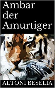 Baixar Ambar der Amurtiger (German Edition) pdf, epub, eBook