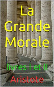 Baixar La Grande Morale: livres I et II (French Edition) pdf, epub, eBook
