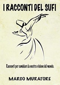 Baixar Racconti Sufi: Racconti per cambiare la nostra visione del mondo (Italian Edition) pdf, epub, eBook