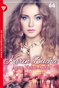 Baixar Karin Bucha 66 – Liebesroman: Arme kleine Antje (German Edition) pdf, epub, eBook
