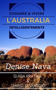 Baixar Sognare e vivere l’Australia intelligentemente (Italian Edition) pdf, epub, eBook