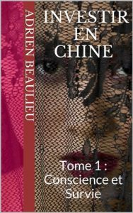 Baixar Investir en Chine : Conscience et Survie (French Edition) pdf, epub, eBook