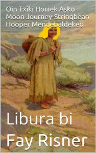 Baixar Oin Txiki Horrek Asko Moon Journey-Stringbean Hooper Mendebaldekeo (Basque Edition) pdf, epub, eBook