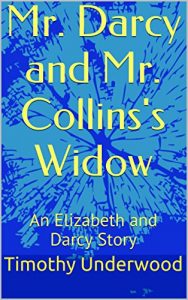 Baixar Mr. Darcy and Mr. Collins’s Widow: An Elizabeth and Darcy Story (English Edition) pdf, epub, eBook