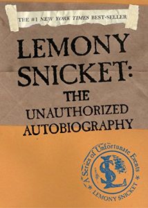 Baixar A Series of Unfortunate Events: Lemony Snicket: The Unauthorized Autobiography pdf, epub, eBook