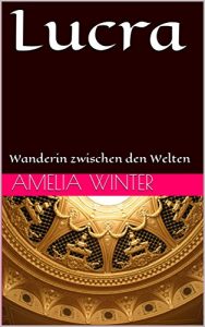 Baixar Lucra: Wanderin zwischen den Welten (German Edition) pdf, epub, eBook