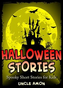 Baixar Books for Kids: HALLOWEEN STORIES (Spooky Halloween Stories for Kids): 10 Halloween Stories + Halloween Jokes for Kids (Halloween Collection Book 6) (English Edition) pdf, epub, eBook