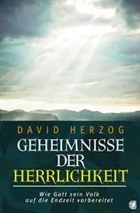 Baixar Geheimnisse der Herrlichkeit: Wie Gott sein Volk auf die Endzeit vorbereitet (German Edition) pdf, epub, eBook