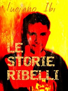 Baixar Le Storie Ribelli pdf, epub, eBook