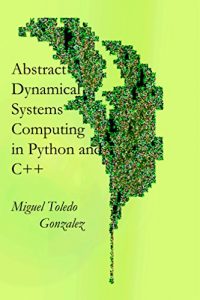 Baixar ABSTRACT DYNAMICAL SYSTEMS COMPUTING IN PYTHON AND C++ (English Edition) pdf, epub, eBook
