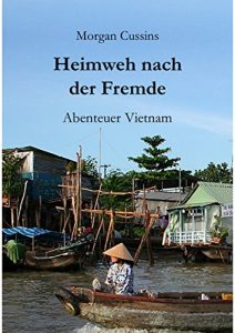 Baixar Heimweh nach der Fremde: Abenteuer Vietnam (German Edition) pdf, epub, eBook