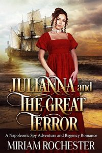 Baixar Julianna and the Great Terror: A Napoleonic Spy Adventure and Regency Romance (English Edition) pdf, epub, eBook