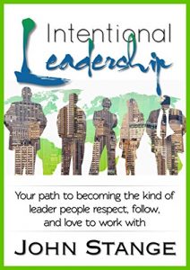 Baixar Intentional Leadership: Your path to becoming the kind of leader people respect, follow, and love to work with (English Edition) pdf, epub, eBook