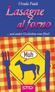 Baixar Lasagne al forno … und andere Geschichten vom Pferd! (German Edition) pdf, epub, eBook