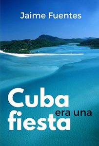 Baixar Cuba era una fiesta (Spanish Edition) pdf, epub, eBook