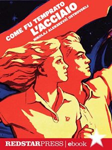 Baixar Come fu temprato l’acciaio: Edizione integrale (Tutte le strade) pdf, epub, eBook