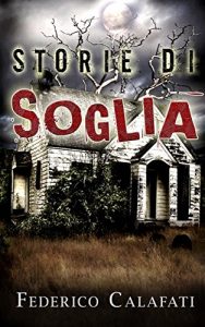 Baixar Storie di soglia ( Fantasy erotico italiano, Non mentirmi sulla nostra vendetta d’amore, voglio noi gay romance italiano, non puoi dirlo a nessuno, fantasy italiano thriller libri) pdf, epub, eBook