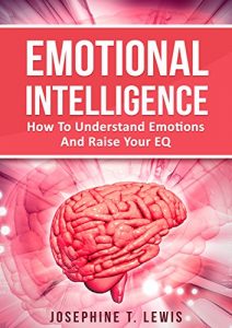 Baixar Emotional Intelligence: How To Understand Emotions And Raise Your EQ (English Edition) pdf, epub, eBook