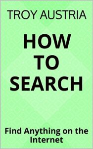 Baixar How to Search: Find Anything on the Internet (English Edition) pdf, epub, eBook