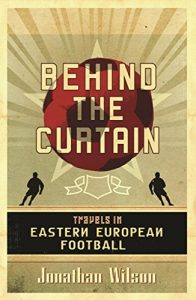 Baixar Behind the Curtain: Football in Eastern Europe (English Edition) pdf, epub, eBook