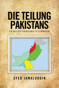 Baixar DIE TEILUNG PAKISTANS : EIN WEG DEN TERRORISMUS ZU ELIMINIEREN (German Edition) pdf, epub, eBook