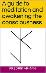 Baixar A guide to meditation and awakening the consciousness (English Edition) pdf, epub, eBook
