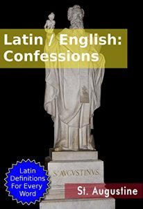 Baixar Latin / English: Confessions: With Dictionary Definitions for Every Latin Word (English Edition) pdf, epub, eBook