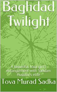 Baixar Baghdad Twilight: A beautiful, Iraqi girl’s entanglement with Saddam Hussein’s elite (English Edition) pdf, epub, eBook