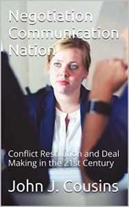 Baixar Negotiation Communication Nation: Conflict Resolution and Deal Making in the 21st Century (English Edition) pdf, epub, eBook