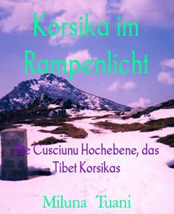 Baixar Korsika im Rampenlicht: Die Cusciunu Hochebene, das Tibet Korsikas (German Edition) pdf, epub, eBook