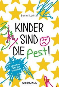 Baixar Kinder sind die Pest!: und man liebt sie trotzdem (German Edition) pdf, epub, eBook