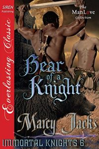 Baixar Bear of a Knight [Immortal Knights 6] (Siren Publishing Everlasting Classic ManLove) pdf, epub, eBook