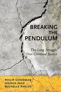 Baixar Breaking the Pendulum: The Long Struggle Over Criminal Justice pdf, epub, eBook