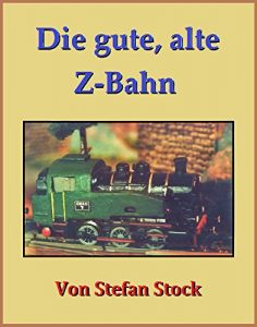 Baixar Die gute, alte Z-Bahn (German Edition) pdf, epub, eBook