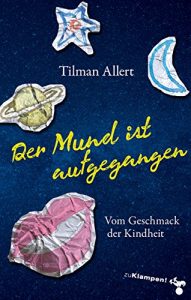 Baixar Der Mund ist aufgegangen: Vom Geschmack der Kindheit (German Edition) pdf, epub, eBook