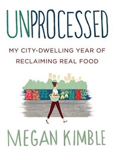 Baixar Unprocessed: My City-Dwelling Year of Reclaiming Real Food pdf, epub, eBook