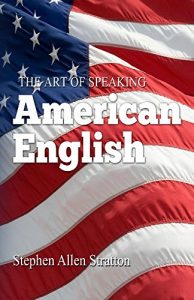 Baixar THE ART OF SPEAKING AMERICAN ENGLISH (English Edition) pdf, epub, eBook