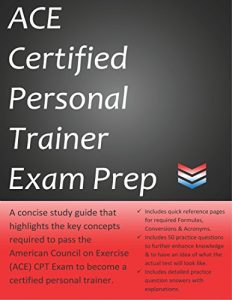 Baixar ACE Certified Personal Trainer Exam Prep: A concise study guide that highlights the key concepts required to pass the American Council on Exercise (ACE) … certified personal trainer (English Edition) pdf, epub, eBook