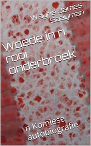 Baixar Woede in n rooi onderbroek: n Komiese autobiografie (Afrikaans Edition) pdf, epub, eBook
