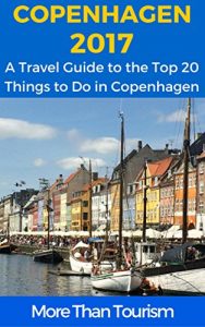 Baixar Copenhagen 2017: A Travel Guide to the Top 20 Things to Do in Copenhagen, Denmark: Best of Copenhagen Travel Guide (English Edition) pdf, epub, eBook