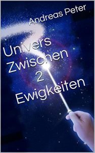 Baixar Univers – Zwischen zwei Ewigkeiten (German Edition) pdf, epub, eBook