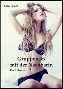 Baixar Gruppensex mit der Nachbarin (German Edition) pdf, epub, eBook