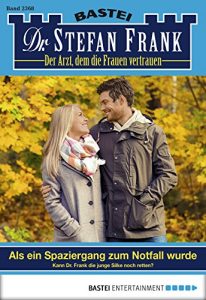 Baixar Dr. Stefan Frank – Folge 2368: Als ein Spaziergang zum Notfall wurde (German Edition) pdf, epub, eBook